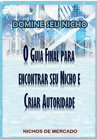 DOMINE SEU NICHO E CRIE AUTORIDADE - ALTOS NEGÓCIOS